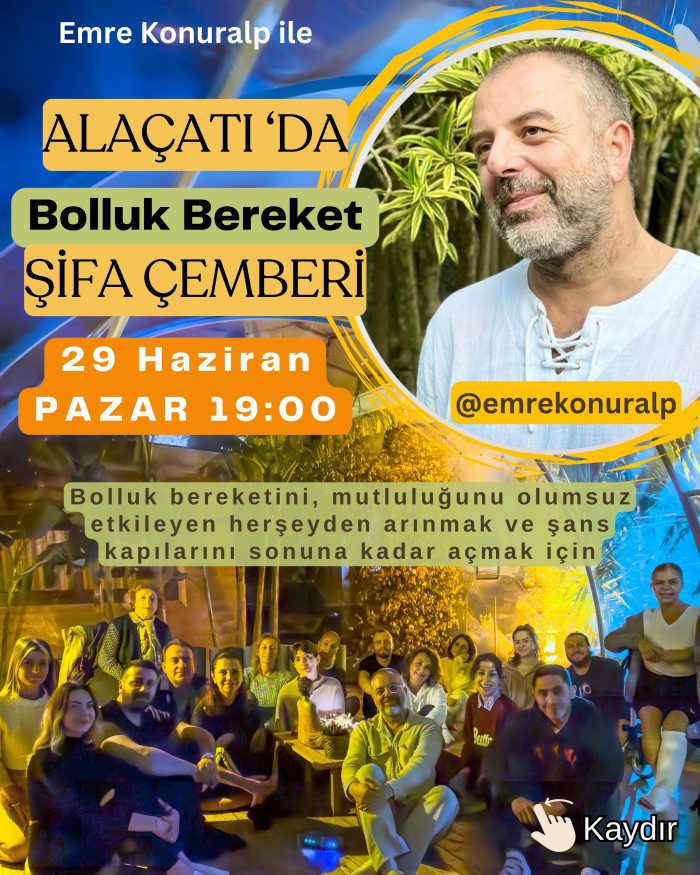 29 Haziran Pazar 19:00 - Emre Konuralp ile Alaçatı 'da Şifa Çemberi