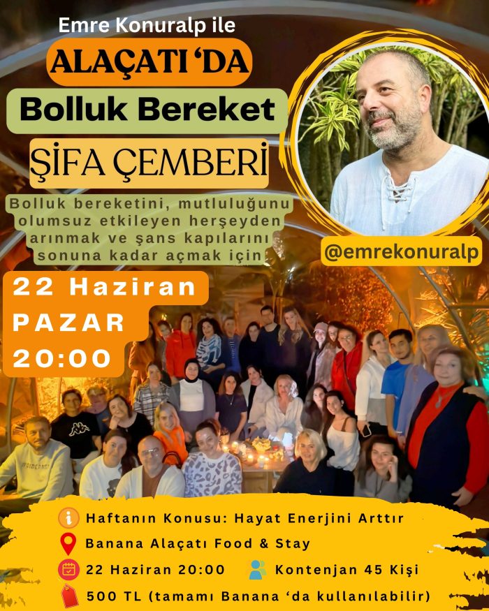 22 Haziran Pazar - Emre Konuralp ile Alaçatı 'da Şifa Çemberi