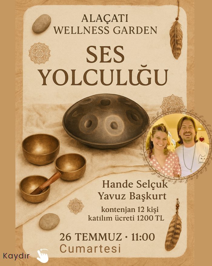 26 Temmuz Cumartesi - Ses Yolculuğu (Ses Terapisi)