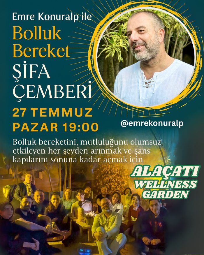 27 Temmuz Pazar 19:00 - Emre Konuralp ile Şifa Çemberi