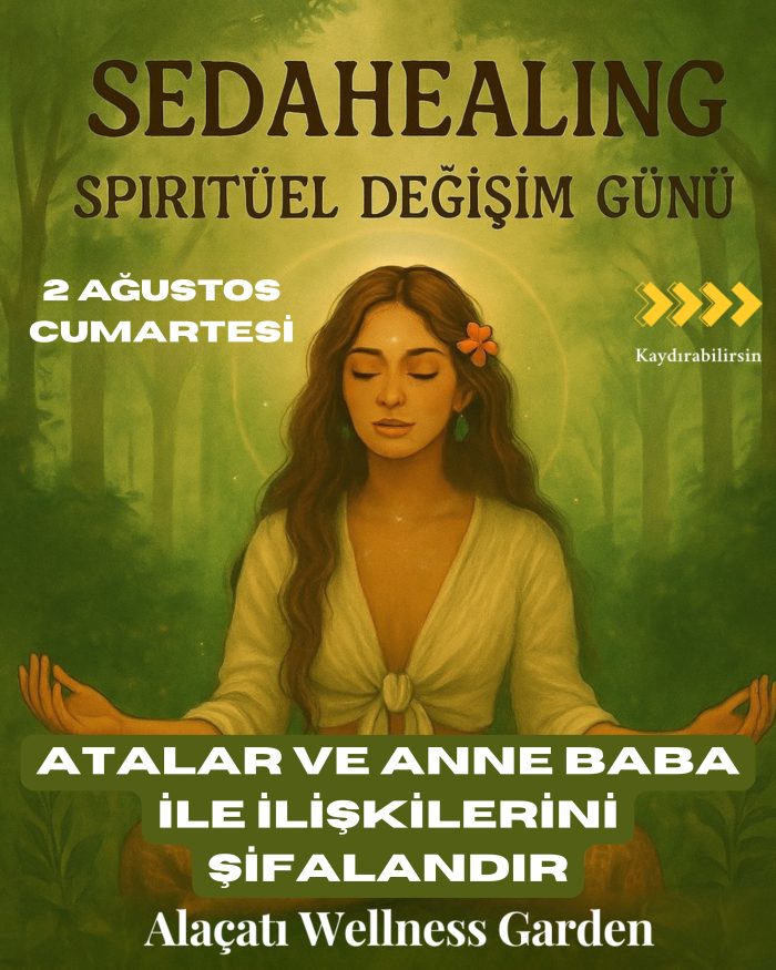 2 Ağustos - Sedahealing Spiritüel Değişim Günü