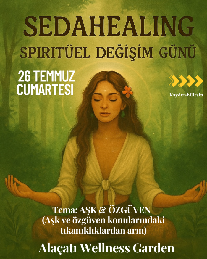 26 Temmuz - Sedahealing Spiritüel Değişim Günü