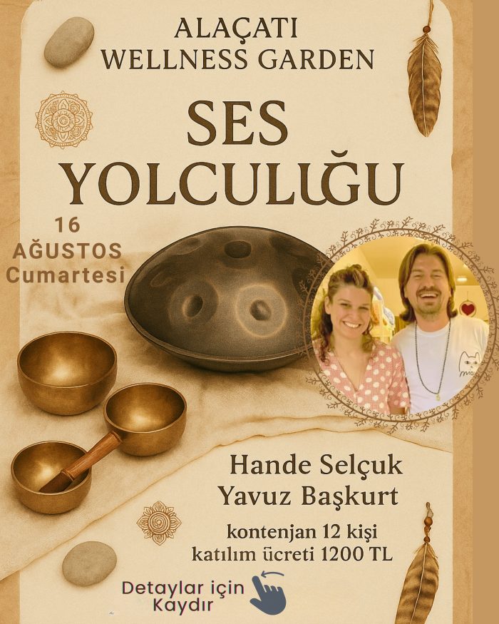 16 Ağustos Cumartesi - Ses Yolculuğu (Ses Terapisi)
