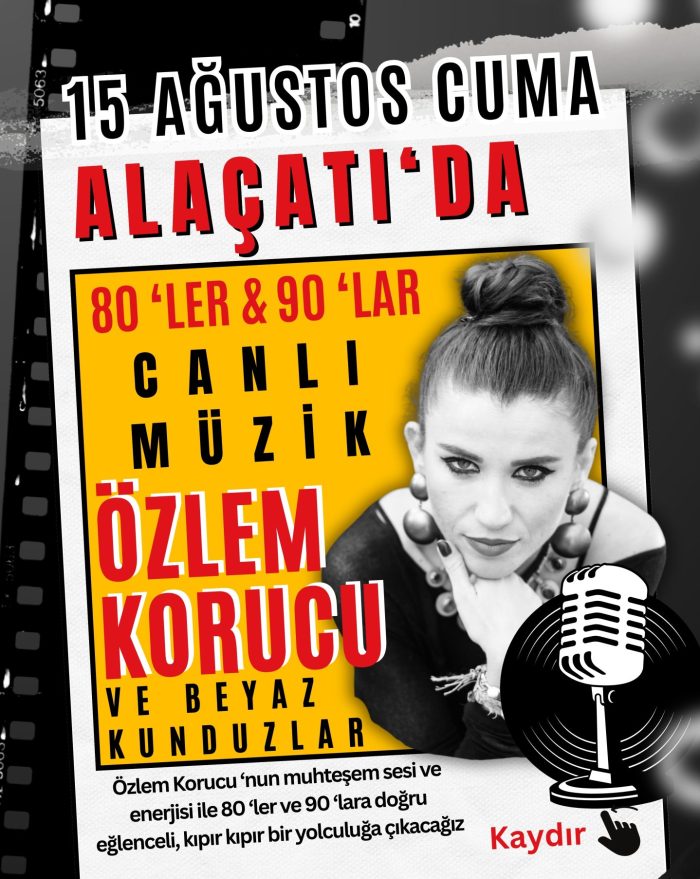15 Ağustos Cuma - Özlem Korucu - 80-90 'lar Türkçe Pop Canlı Müzik