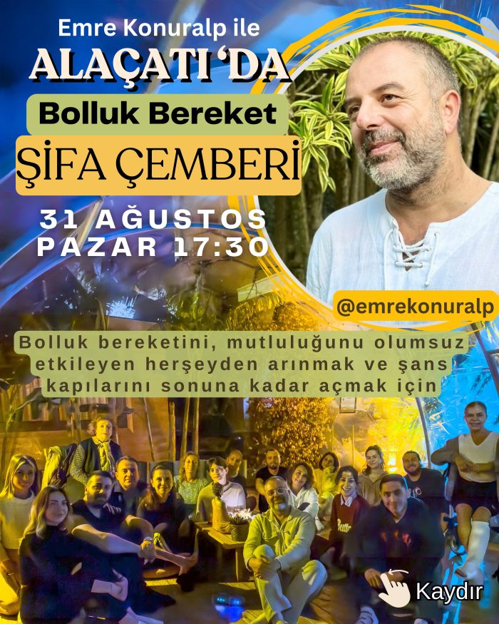 31 Ağustos Pazar - Alaçatı 'da Emre Konuralp ile Bolluk Bereket Çemberi