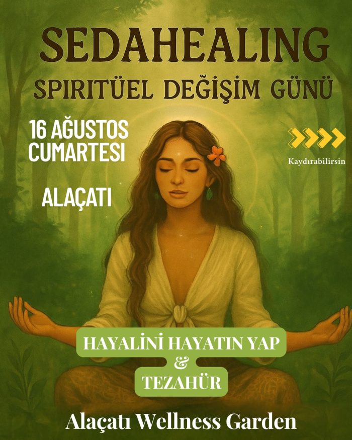 16 Ağustos - Sedahealing Spiritüel Değişim Günü